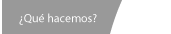 ¿Que hacemos?