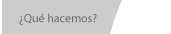¿Que hacemos?